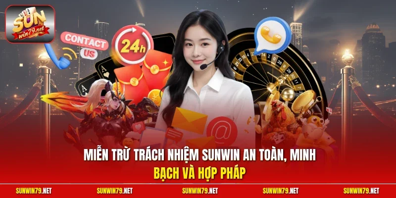Miễn trừ trách nhiệm SUNWIN an toàn, minh bạch và hợp pháp