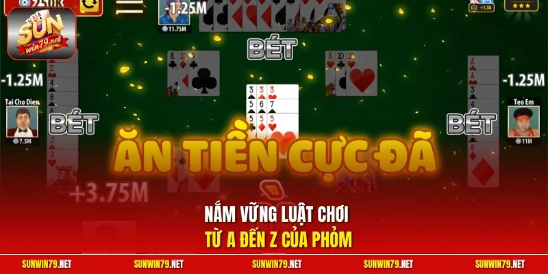 Bài Phỏm Sunwin – Game Đổi Thưởng Kịch Tính & Uy Tín 2026 3 Sunwin Nắm vững luật chơi từ A đến Z của phỏm