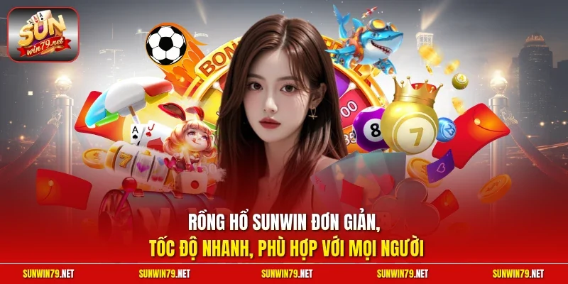Rồng Hổ SUNWIN – Game Trực Tuyến Uy Tín Nhất Tại Cổng Game 2 Sunwin Rồng Hổ SUNWIN đơn giản, tốc độ nhanh, phù hợp với mọi người
