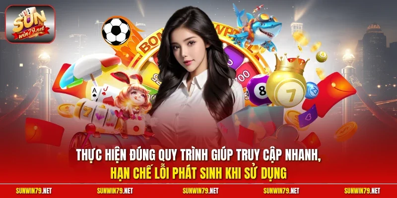 Đăng Nhập SUNWIN | Truy Cập Hệ Thống Cổng Game Uy Tín 2026 14 Sunwin Thực hiện đúng quy trình giúp truy cập nhanh, hạn chế lỗi phát sinh khi sử dụng