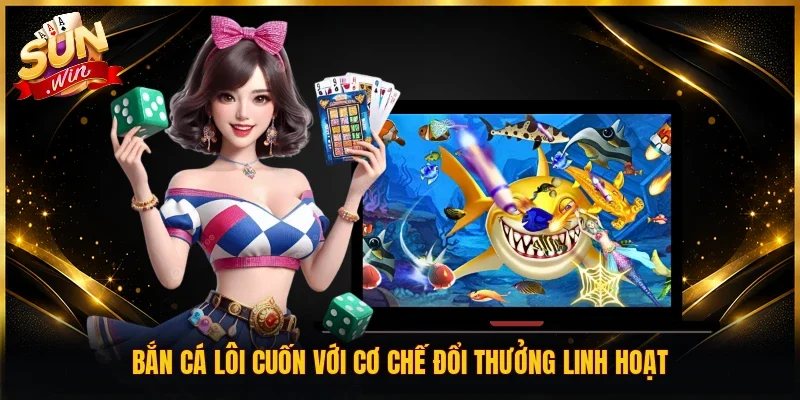 Sunwin presa.tv ⭐️ Tải Sunwin iOS/APK Cổng Game Bài Mới Nhất 2026 22 Sunwin Bắn cá lôi cuốn với cơ chế đổi thưởng linh hoạt